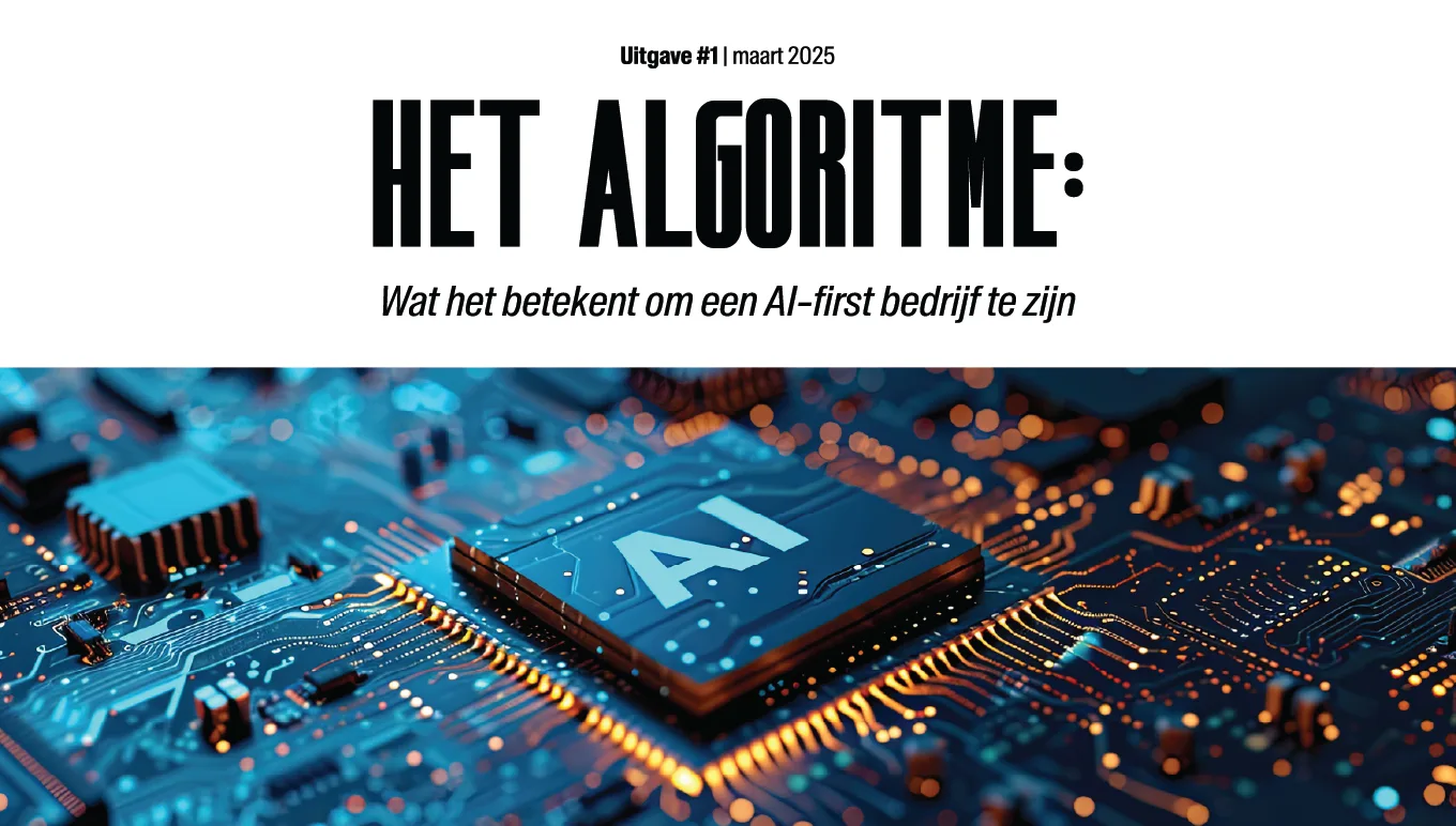 Het Algoritme: Wat betekent het om een AI-first bedrijf te zijn?