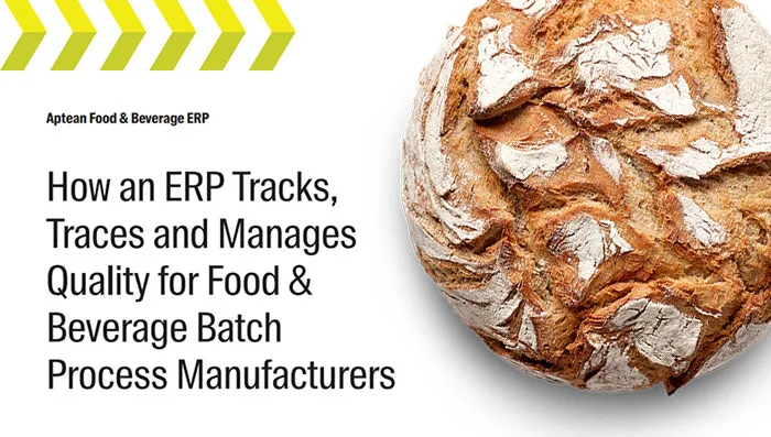 Aptean Food & Beverage ERP Whitepaper: How an ERP Tracks, Traces and Manages Quality for Food & Beverage Batch Process Manufacturers