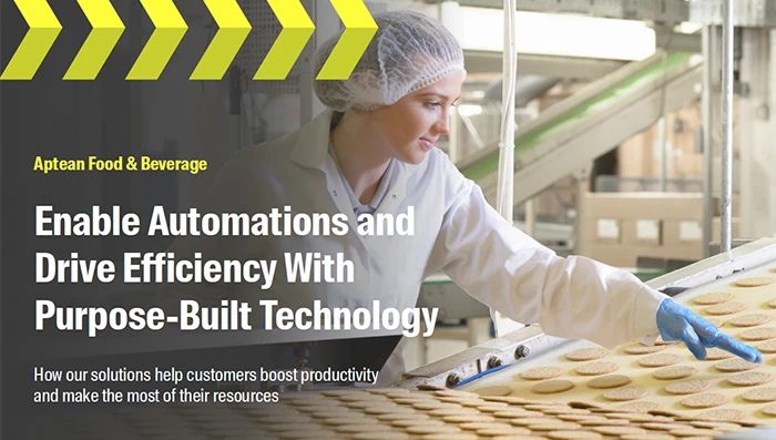 Aptean Food & Beverage eBook: Enable Automations and Drive Efficiency With Purpose-Built Technology