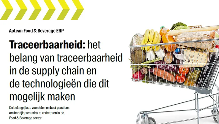 Aptean Food & Beverage ERP Whitepaper: Het belang van traceerbaarheid in de supply chain en de technologieën die dit mogelijk maken