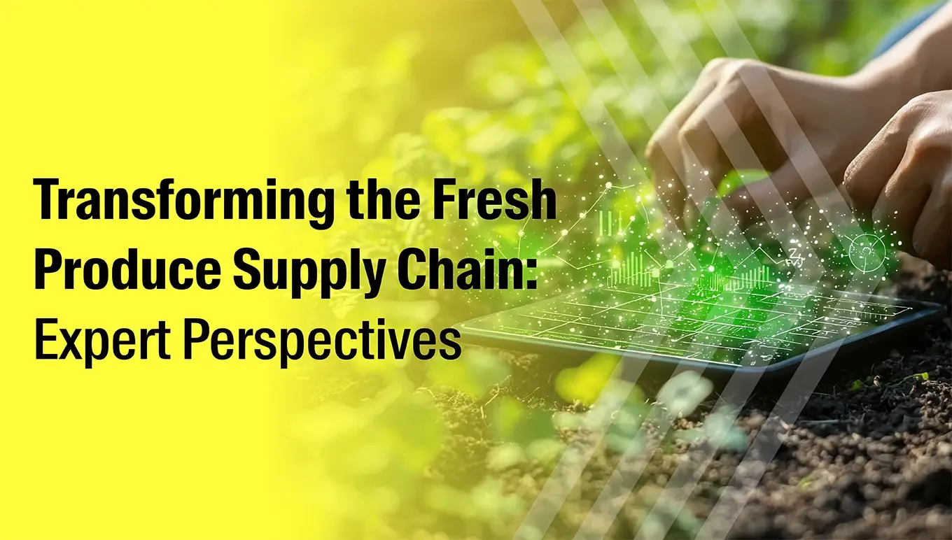 Aptean Food and Beverage ERP eBook | Transforming the Fresh Produce Supply Chain: Expert Perspectives