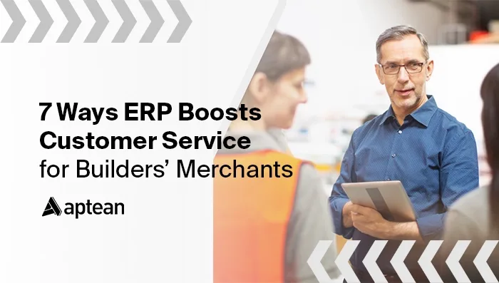 7 Ways ERP Boosts Customer Service for Builders’ Merchants