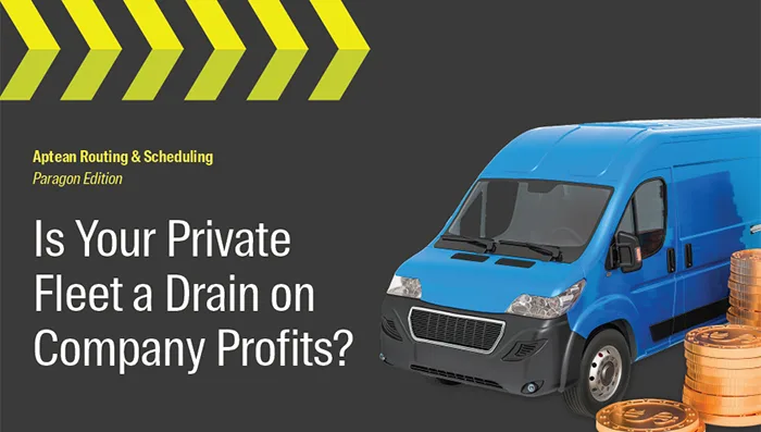 Aptean Routing & Scheduling eBook: Is Your Private Fleet a Drain On Profits