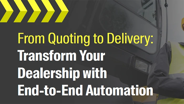 From Quoting to Delivery: Transform Your Dealership with End-to-End Automation