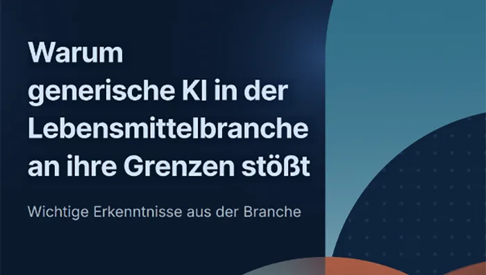 Warum generische KI in der Lebensmittelbranche an ihre Grenzen stößt