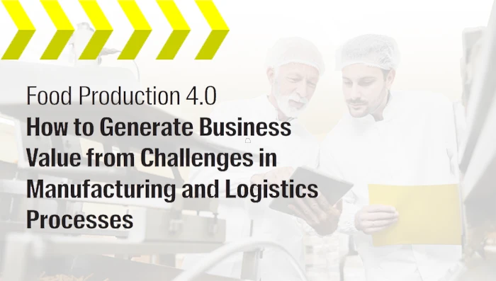 Aptean WMS and MES Objective Edition Whitepaper: How to Generate Business Value from Challenges in Manufacturing and Logistics Processes