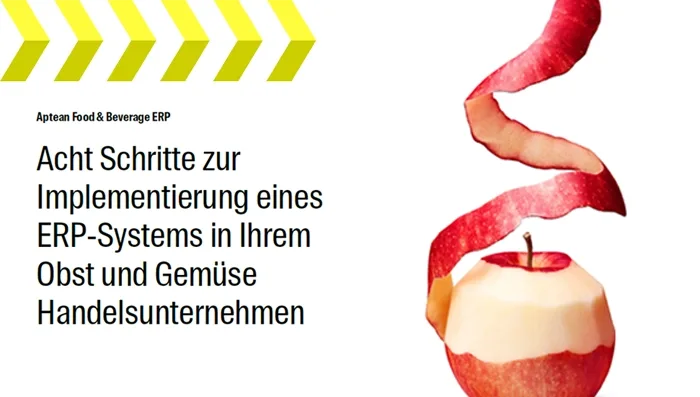 Aptean Food & Beverage ERP Whitepaper: Acht Schritte zur Implementierung eines ERP-Systems in Ihrem Obst und Gemüse Handelsunternehmen