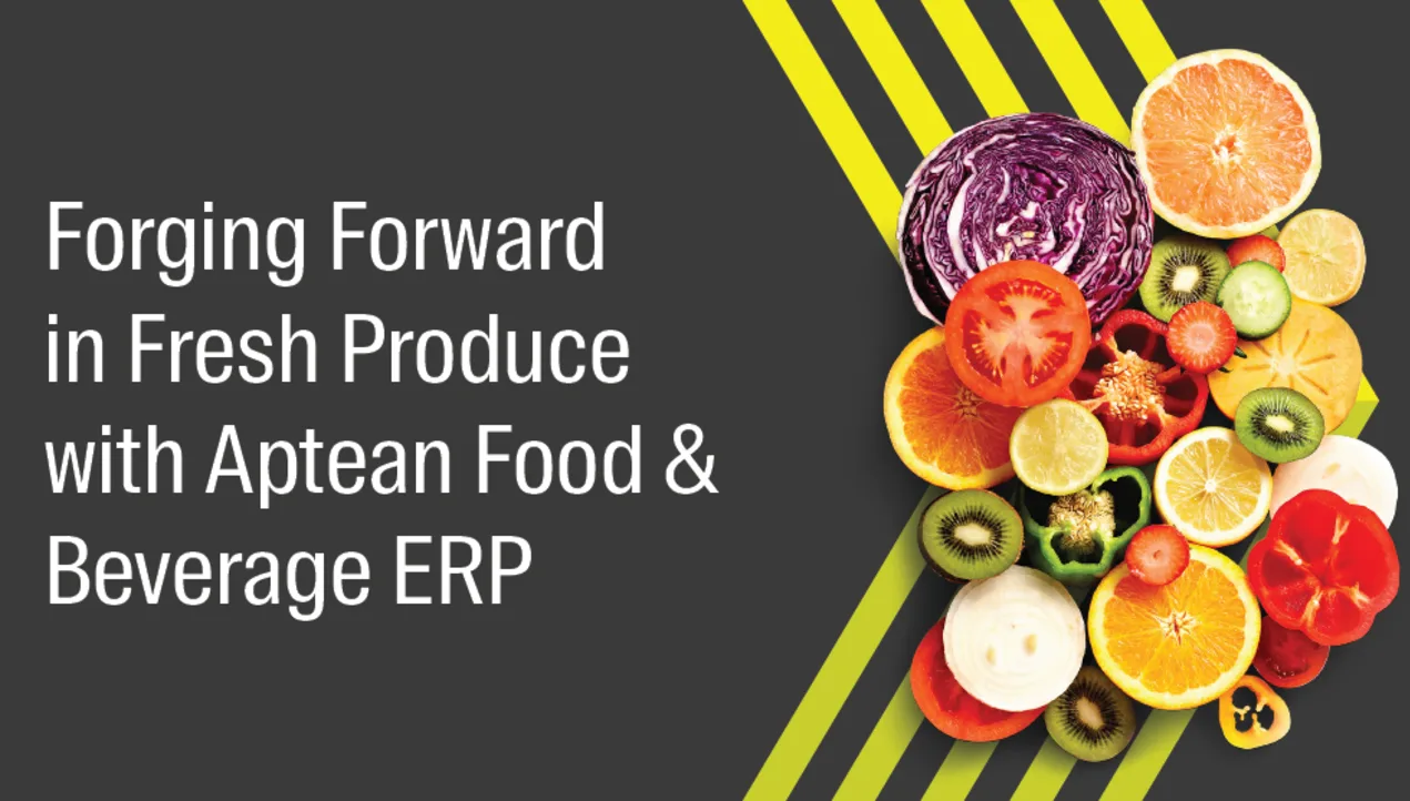 Aptean Food & Beverage ERP: Fresh Produce