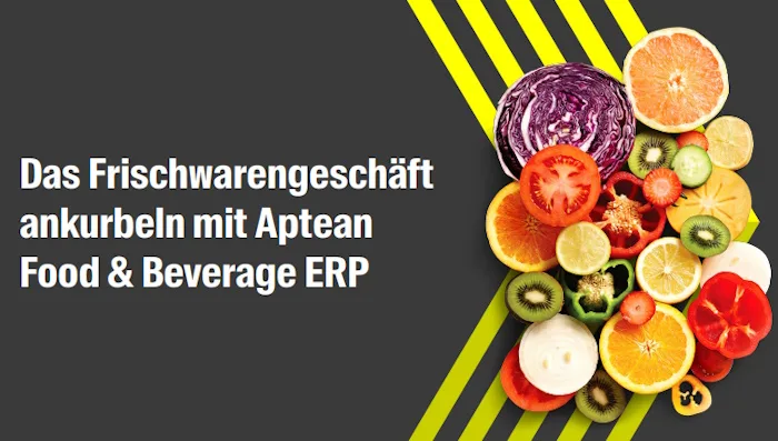 Aptean Food & Beverage ERP: Das Frischwarengeschäft