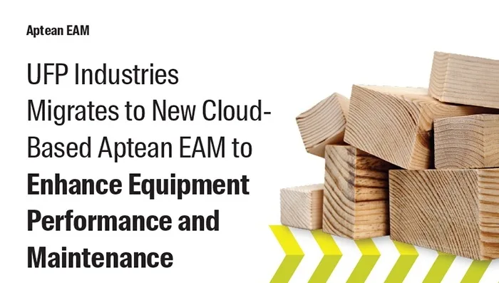 Aptean EAM Case Study: Universal Forest Products (UFPI)