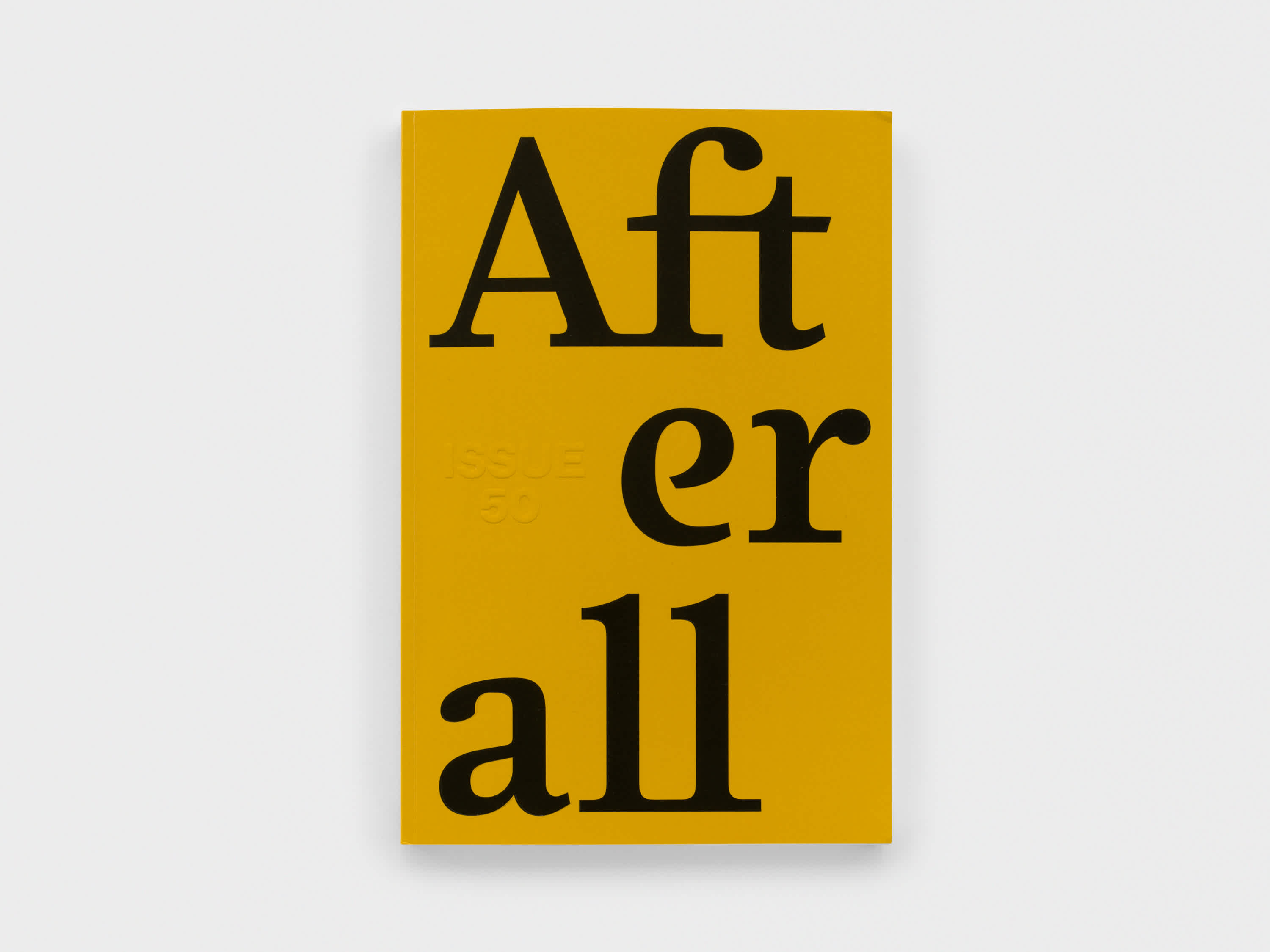 Yellow magazine cover with title, "Afterall" in black letters. The text "Issue 50" is embossed on the left side. 