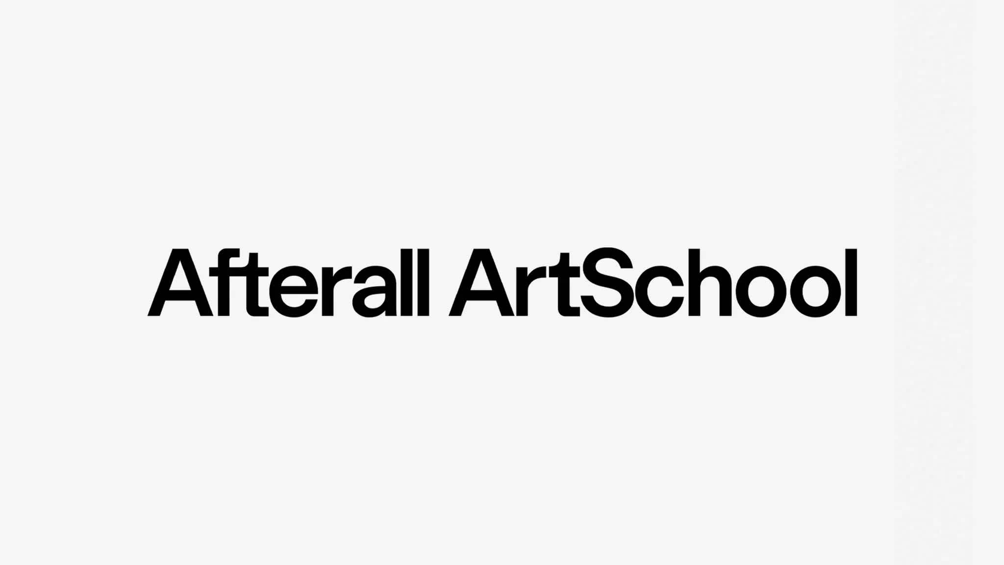 The title, "Afterall ArtSchool" runs horizontally across a white background. The letters are type in black sans serif letters.