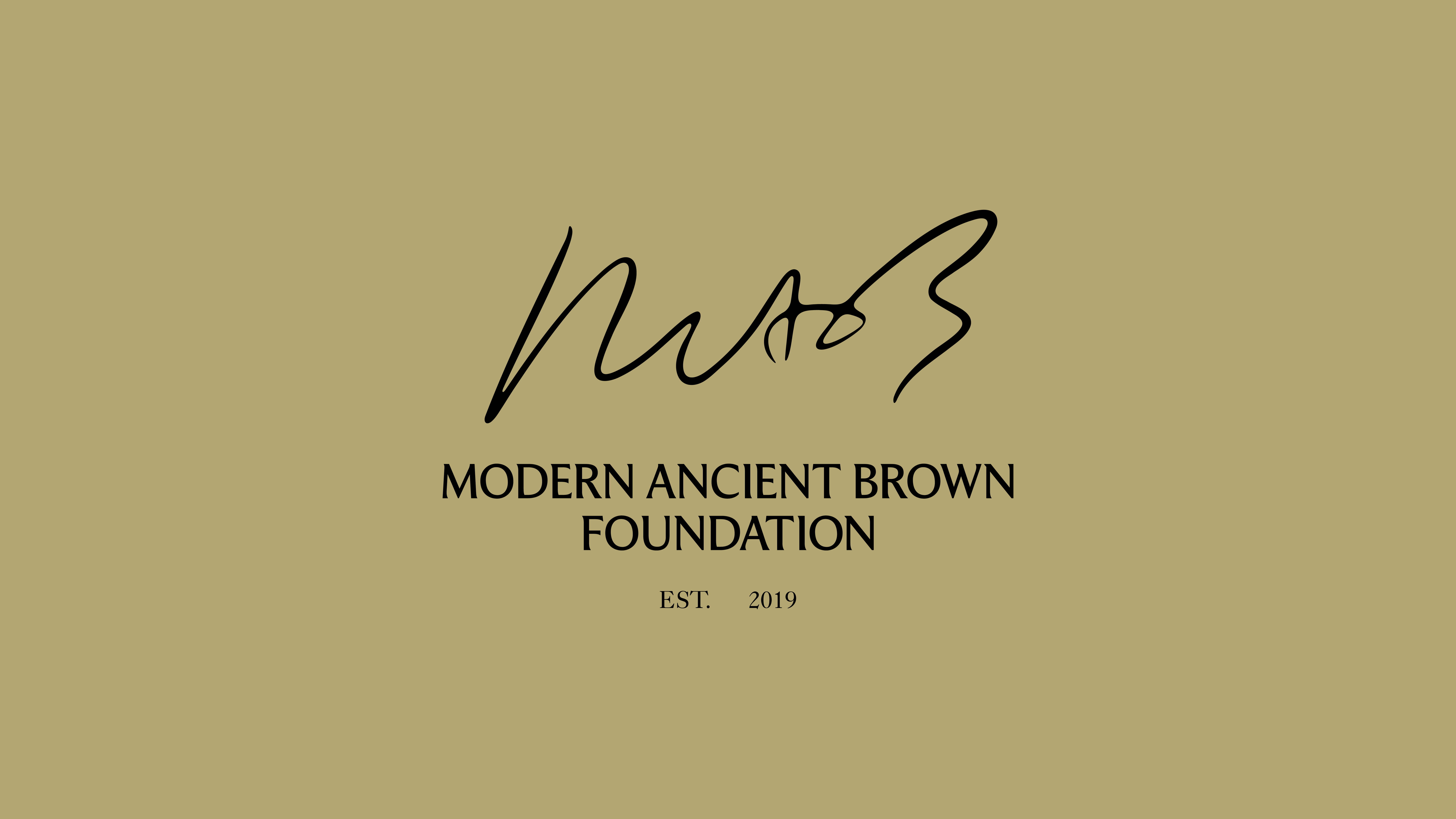 Logo on a tan background featuring a black abstract signature above the text MODERN ANCIENT BROWN FOUNDATION and EST. 2019 below in smaller type.
