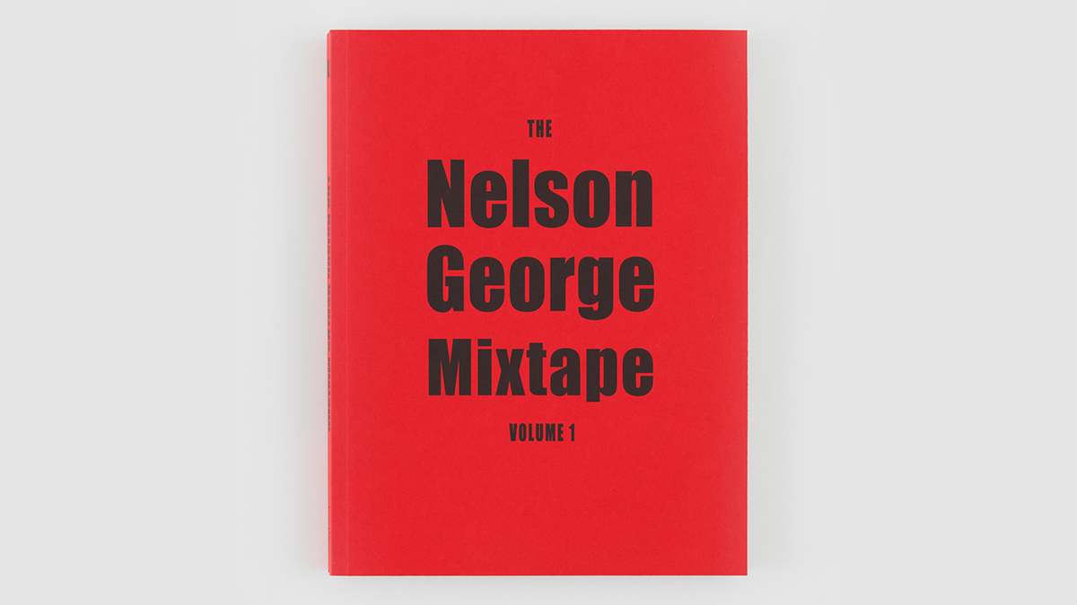 Bright red book with bold, black title, "The Nelson George Mixtape, Vol. 1" on the front cover. The book faces head on.