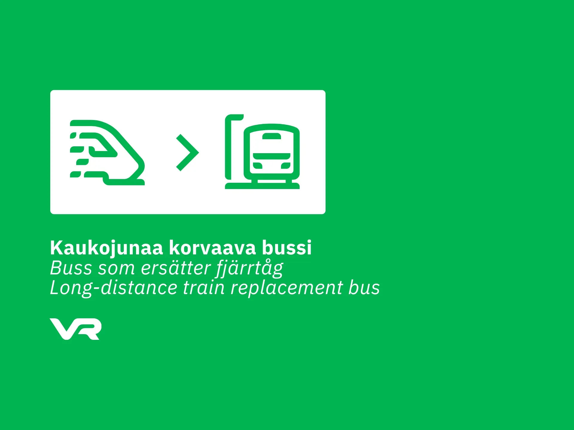 Helgrön skylt med en ikon som avbildar ett tåg. Från tågikonen går en pil till en ikon med en bild av en buss som står vid hållplatsen. Skyltens text är ”Buss som ersätter fjärrtåg”.