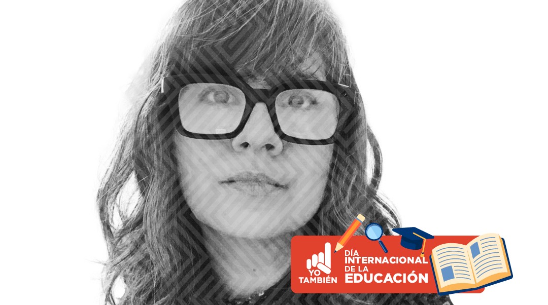 Laura Acosta con el logo de Yo También y el texto: Día Internacional de la Educación
