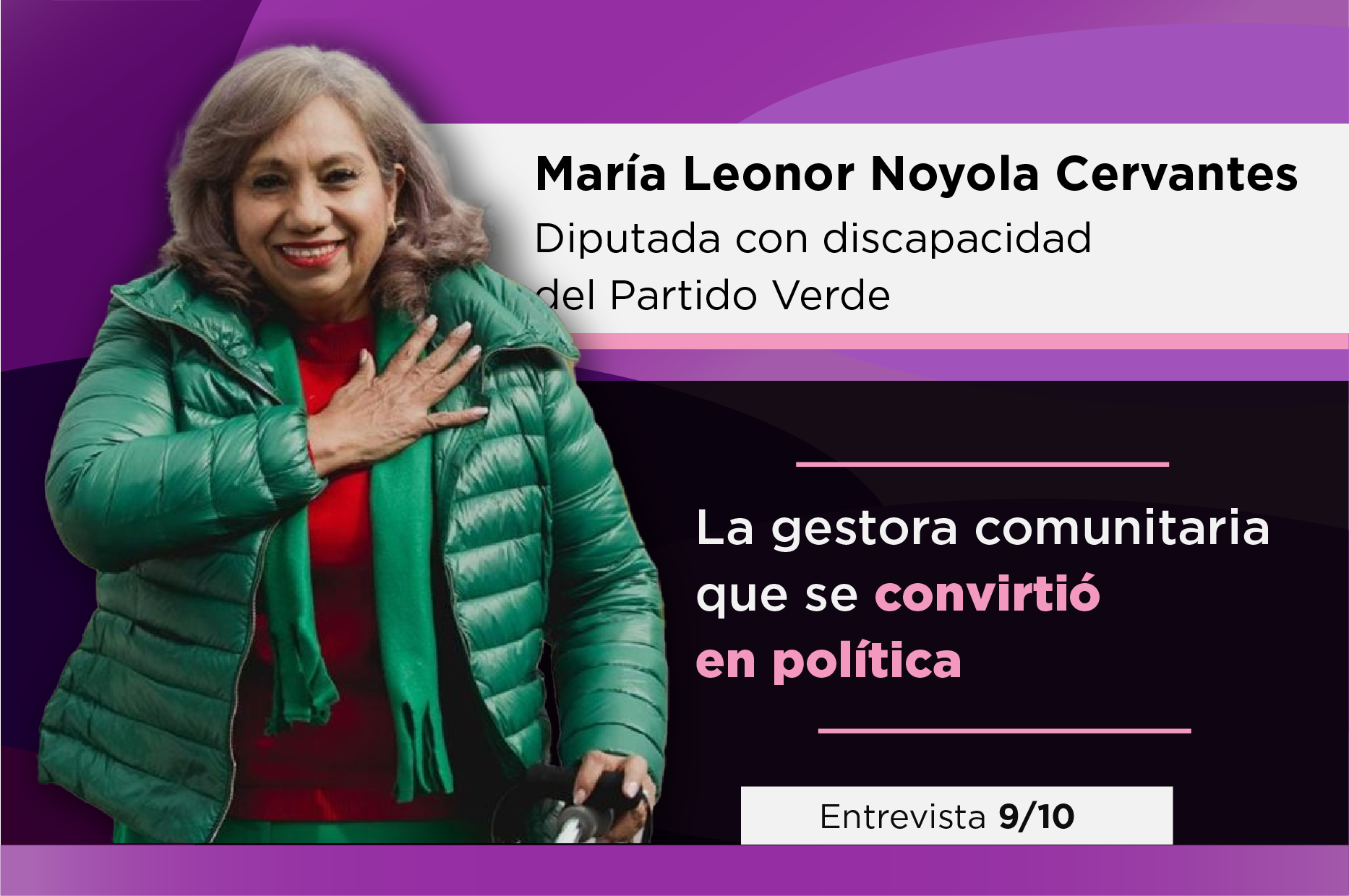 Leonor Noyola, diputada del Partido Verde, es una líder comunitaria que impulsa la inclusión social y los derechos de grupos vulnerables en San Luis Potosí.