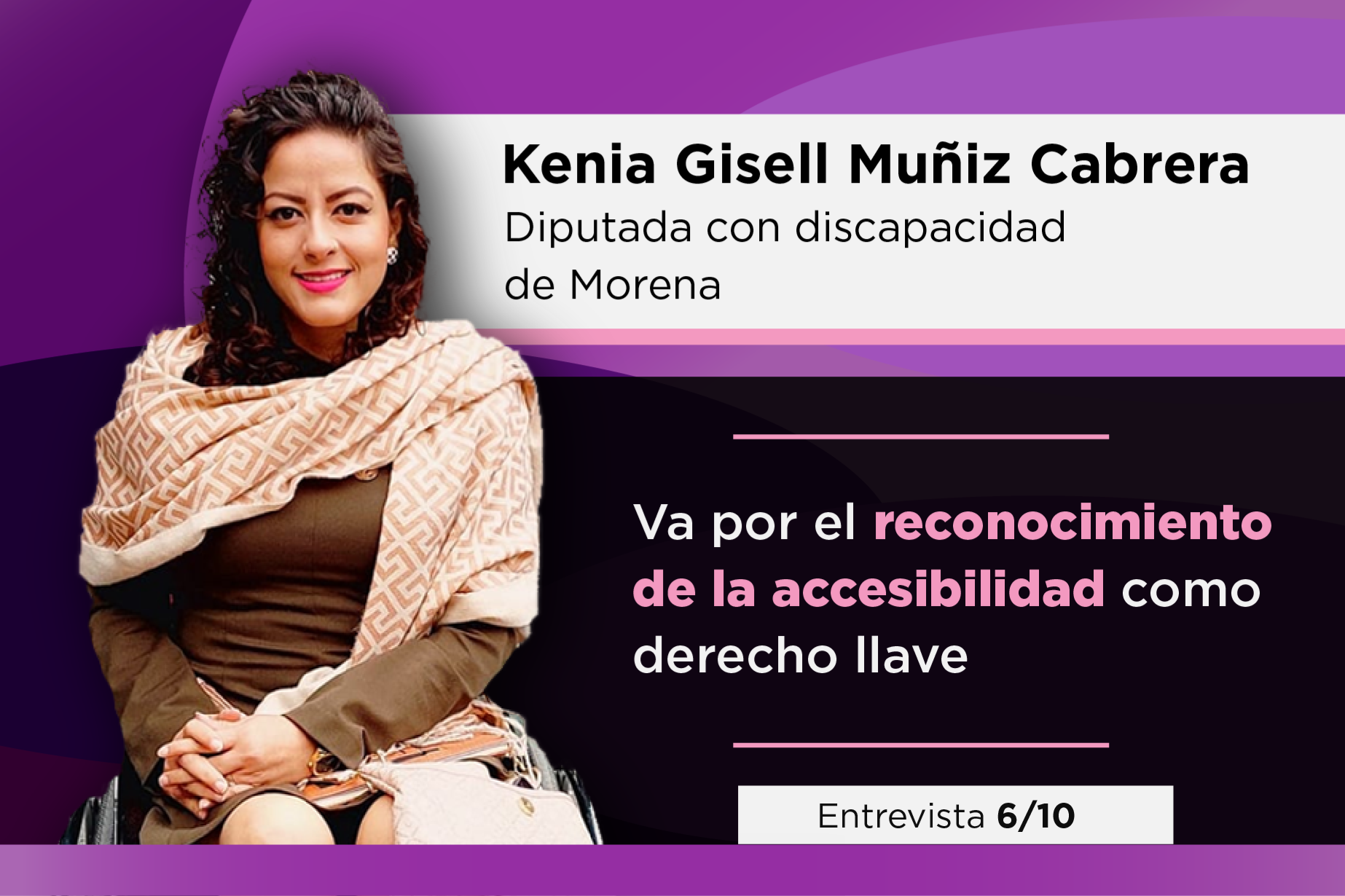 La diputada Kenia Muñiz impulsa la Ley General de Accesibilidad para garantizar inclusión, igualdad y derechos para personas con discapacidad en México.