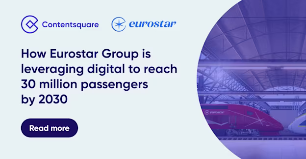 Eurostar Group Leverages Digital to Reach 30 Million Passengers by 2030, Supported by Contentsquare — Cover Image