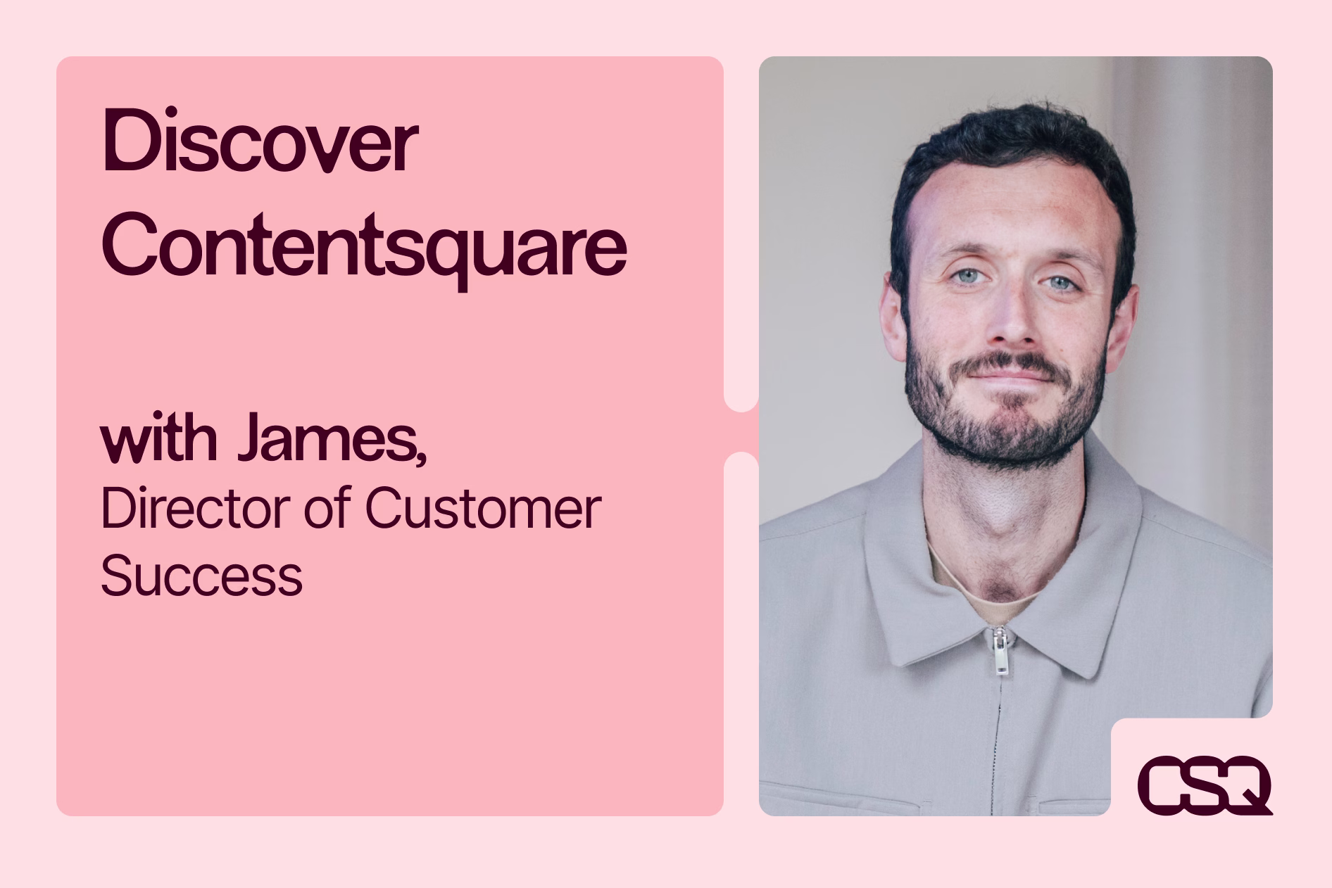 Life At CSQ - James