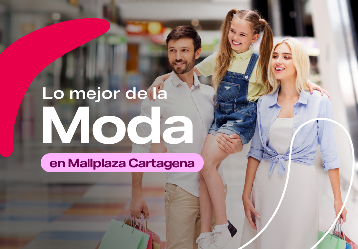 Lo mejor de la moda en Mallplaza Cartagena