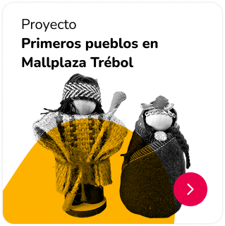 Proyecto primeros pueblos Mallplaza Trébol