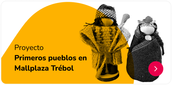 Proyecto primeros pueblos Mallplaza Trébol
