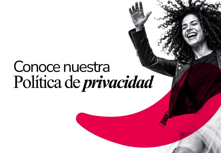 Conoce nuestra Política de Privacidad 2026