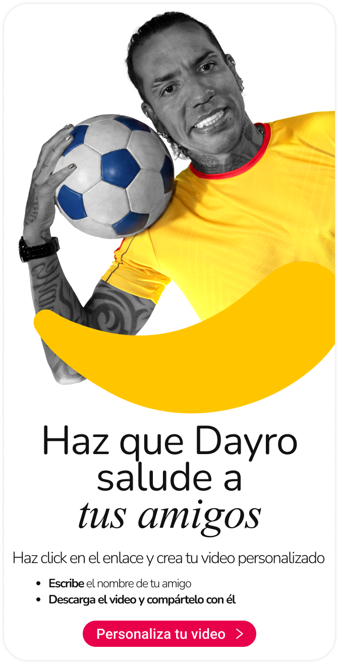 Haz que Dayro salude a tus amigos
