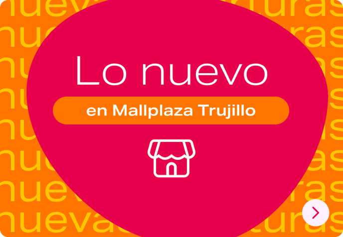 Lo nuevo en Mallplaza Trujillo
