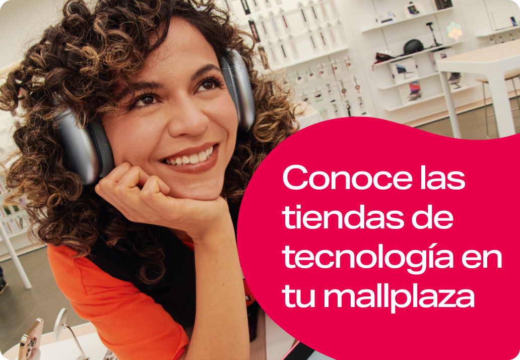 Conoce las tiendas de tecnología en Mallplaza