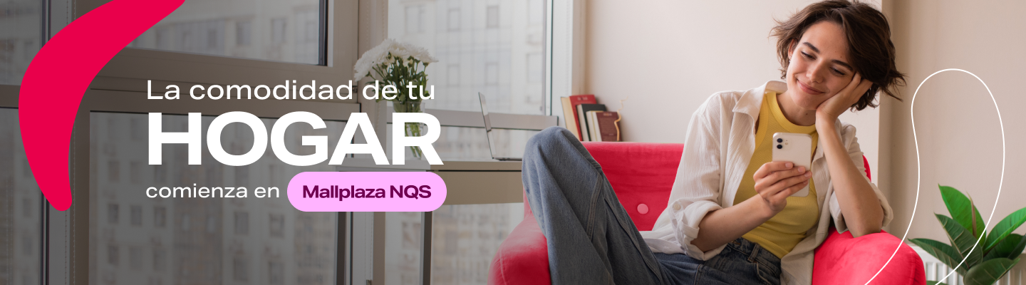 La comodidad de tu hogar en Mallplaza NQS