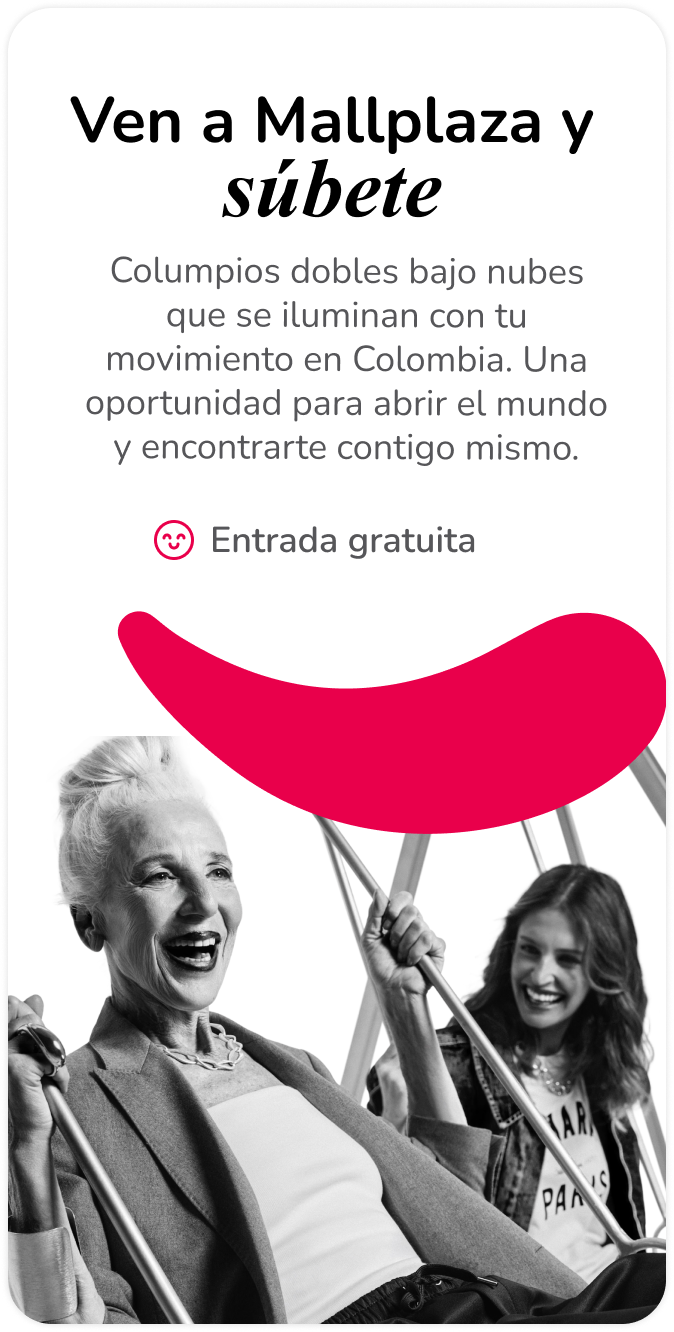 Salir siempre devuelve - Ven a Mallplaza y súbete