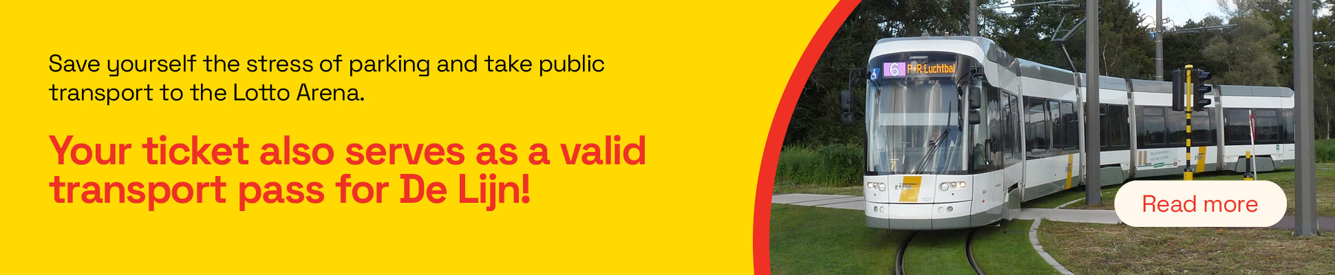 Your entry ticket is valid as a travel pass for De Lijn