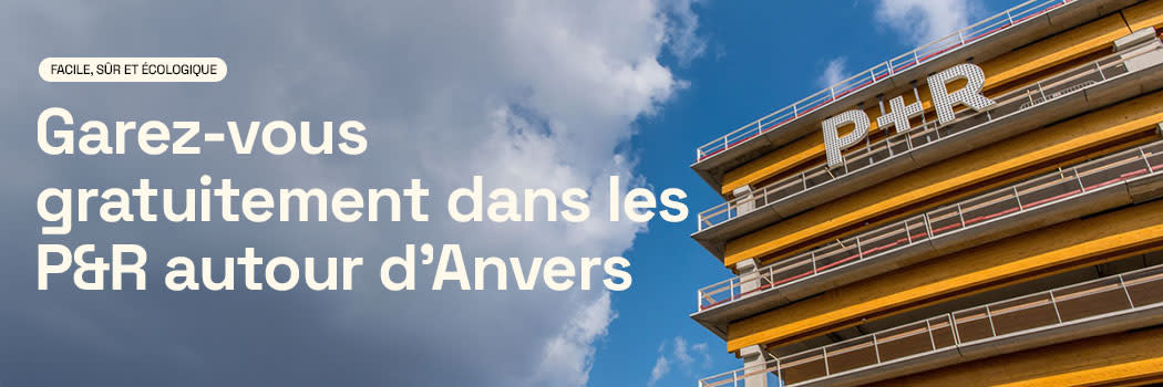 Garez-vous gratuitement dans les P+R autour d'Anvers