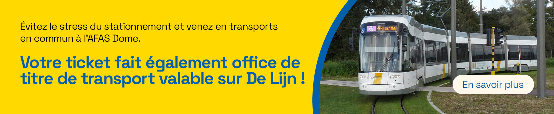 Votre ticket d’entrée vaut titre de transport pour De Lijn