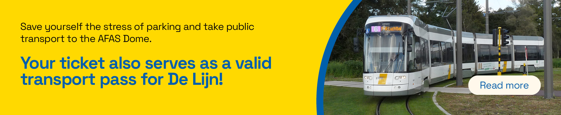 Your entry ticket is valid as a travel pass for De Lijn