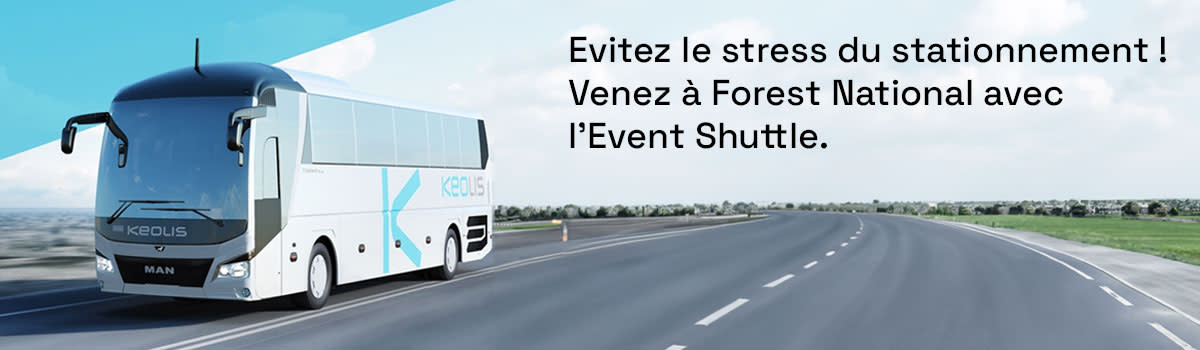 Un grand autocar de Keolis. À côté, un texte indique : "Évitez le stress du stationnement ! Venez à Forest National avec l'Event Shuttle."