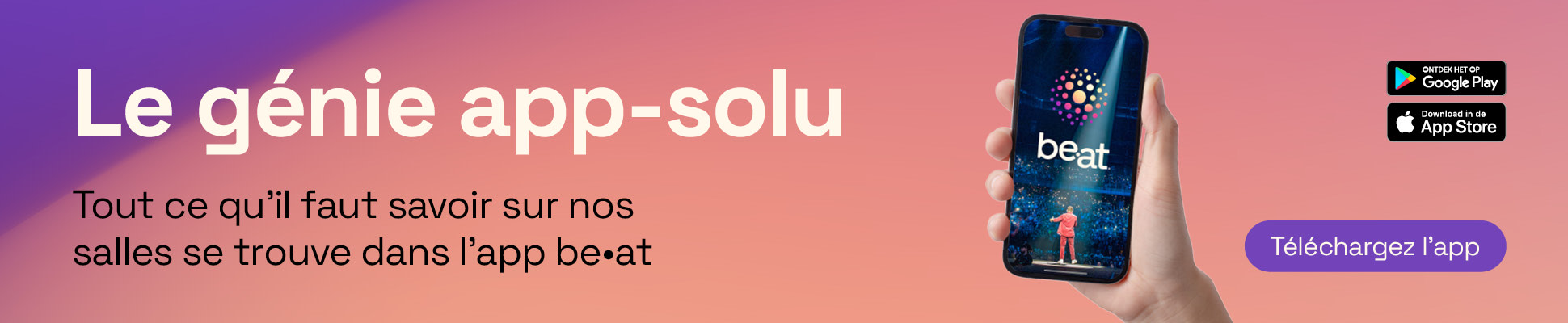 Tout ce qu'il faut savoir sur nos salles se trouve dans l'app be•at.