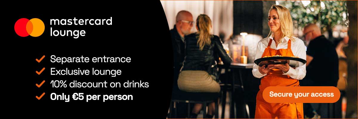 Mastercard Lounge: separate entrance, exclusive lounge, 10% discount on drinks, only 5 euros per person.
