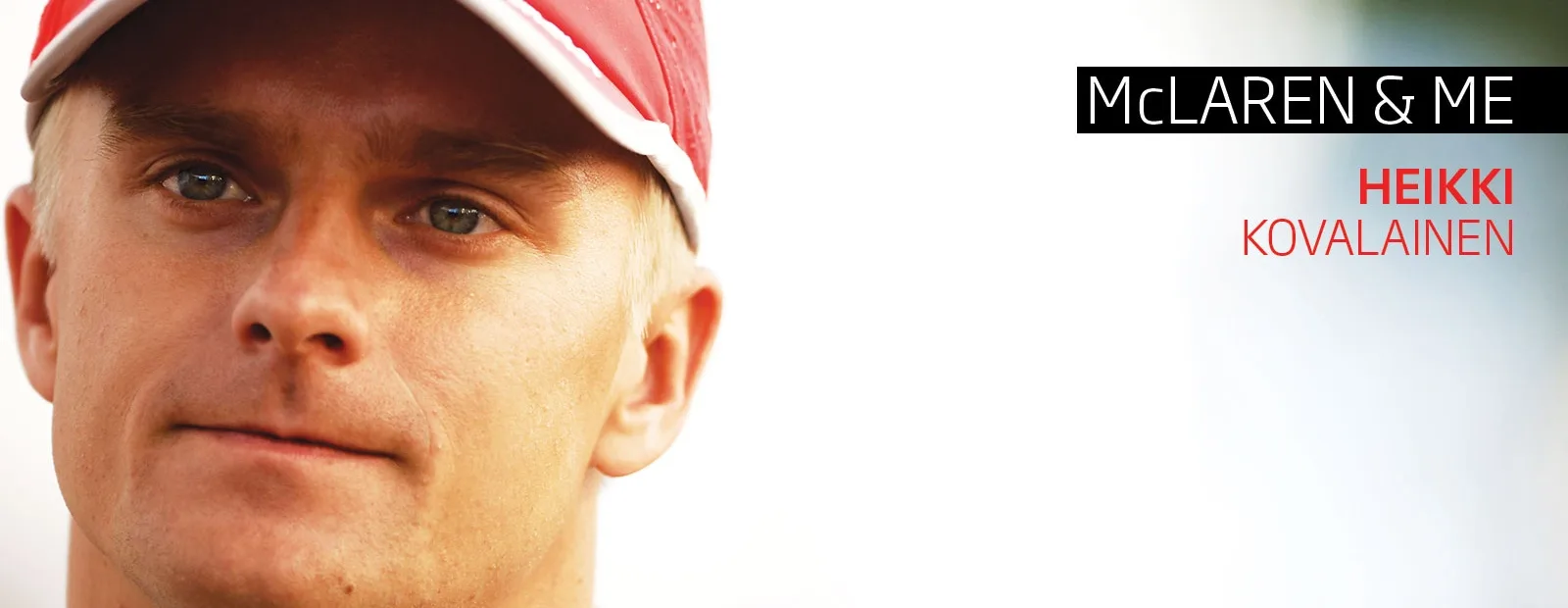 McLaren & Me: Heikki Kovalainen