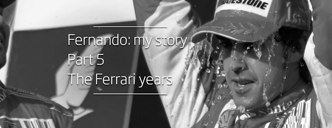 Fernando: The Ferrari years