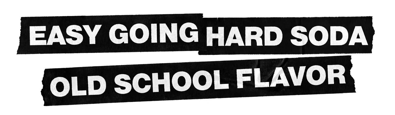 Easy going hard soda old school fashion flavor