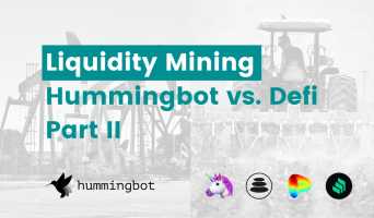 Hummingbot Miner vs. DeFi Liquidity Mining Part 2: Considerations for Market Makers/Liquidity Providers