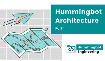 Hummingbot Architecture Part 1
