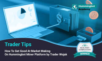 [Trader tips] How To Get Good At Market Making On Hummingbot Miner Platform: A beginner’s guide