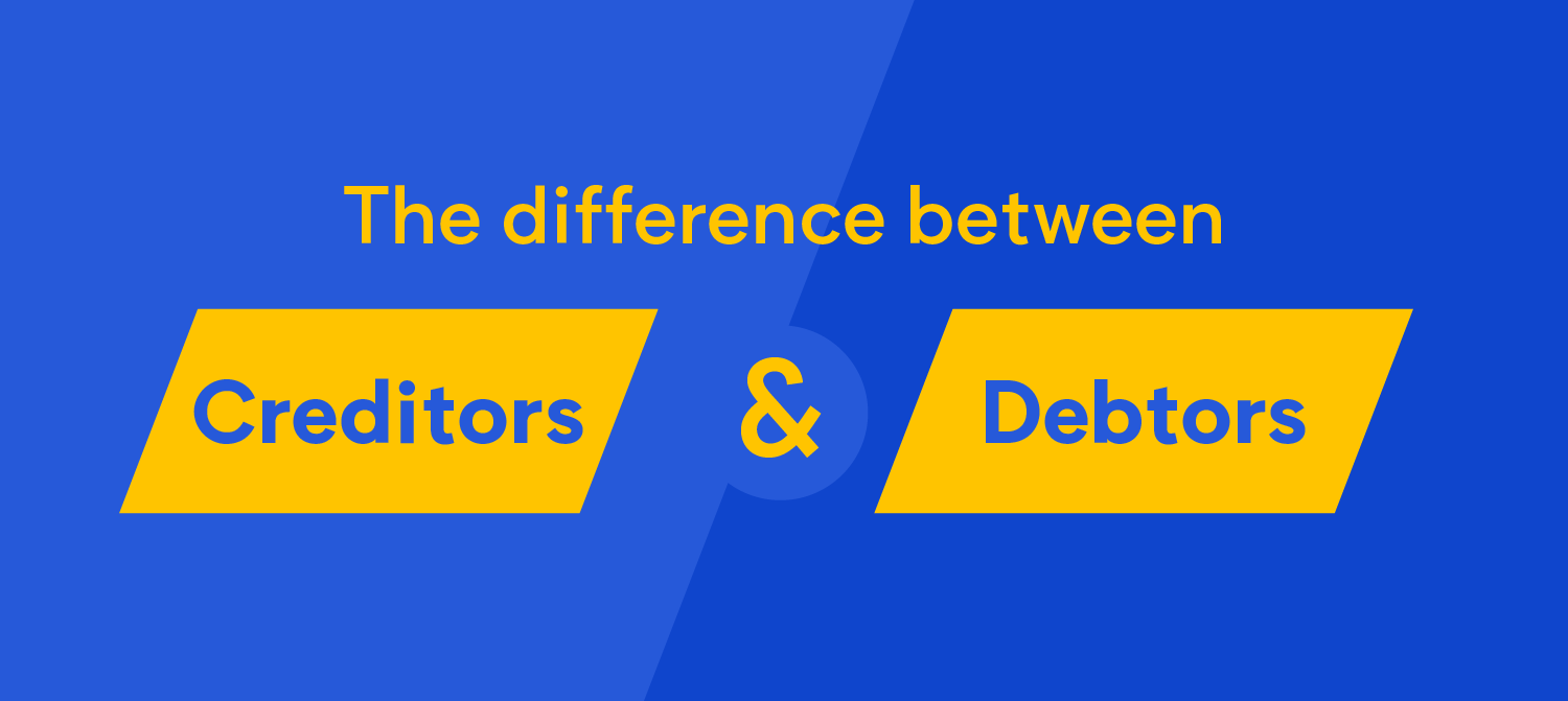 The difference between Creditors and Debtors