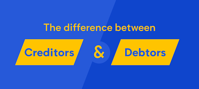 The difference between Creditors and Debtors