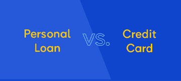 Personal Loan vs. Credit Card - What's Right for Me?