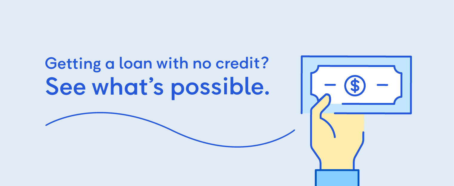 Loan options for people with no credit.